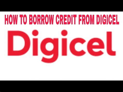 how to borrow digicel credit.